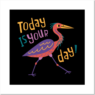 Today Is Your Day! Posters and Art